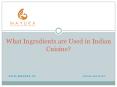 What Ingredients Are Used In Indian Cuisine? PowerPoint PPT Presentation