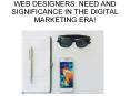 Web Designers: Need And Significance In The Digital Marketing Era! PowerPoint PPT Presentation