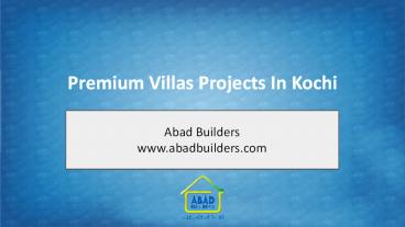 Premium Villa Projects | Abad Builders