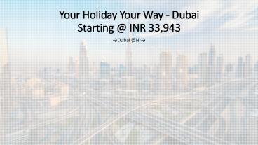 Book Your Holiday Your Way Dubai Package with SOTC Holidays