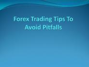 Forex Trading Tips To Avoid Pitfalls
