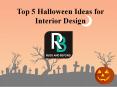 Top 5 Halloween Ideas for Interior Design PowerPoint PPT Presentation