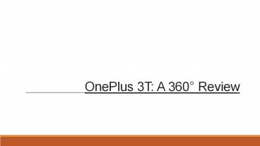 OnePlus 3T: A 360° Review