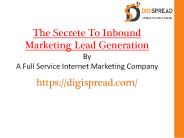 The Secrete To Inbound Marketing Lead Generation