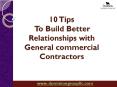10 Tips to Build Better Relationships with Commercial General Contractors PowerPoint PPT Presentation