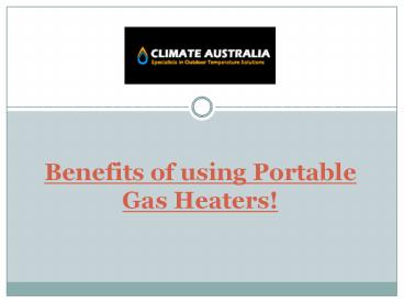 Benefits of using Portable Gas Heaters!