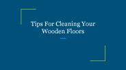 Tips For Cleaning Your Wooden Floors