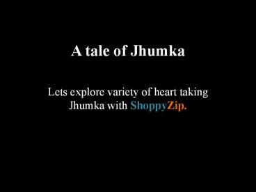 Traditional Touch with ethnic Jhumka