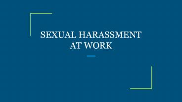 SEXUAL HARASSMENT AT WORK