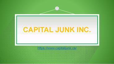 Getting Rid Of Your Garbage With The Help Of Capital Junk