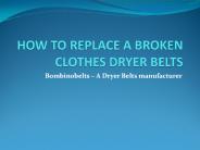 How to replace a broken clothes dryer belts