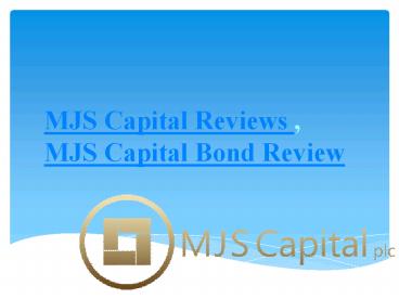 MJS Capital PLC, MJS Capital Reviews