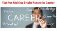 Tips for Making Bright Future in Career PowerPoint PPT Presentation
