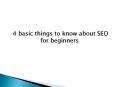 4 basic things to know about SEO for beginners PowerPoint PPT Presentation