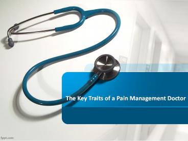 The Key Traits of a Pain Management Doctor