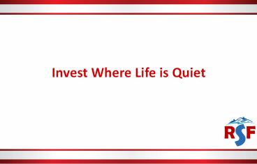 Invest where life is quiet