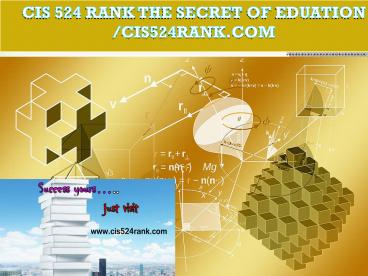 CIS 524 RANK The Secret of Eduation /cis524rank.com