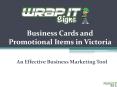 Business Cards and Promotional Items in Victoria PowerPoint PPT Presentation