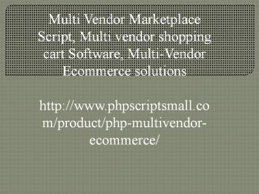 Multi Vendor Marketplace Script, Multi vendor shopping cart Software, Multi-Vendor Ecommerce solutions