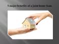 5 major benefits of a joint home loan. PowerPoint PPT Presentation