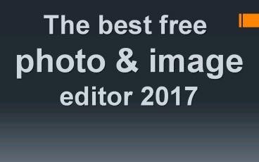 The best free  photo & image editor 2017
