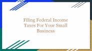 Filing Federal Income Taxes For Your Small Business