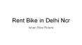 Bikes on rent in Delhi/NCR | Bullet on rent in Delhi | Bike Hire in Delhi PowerPoint PPT Presentation