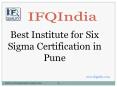Best Institute for Six Sigma Certification in Pune (1) PowerPoint PPT Presentation