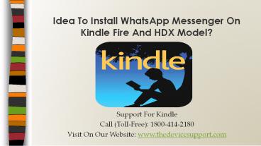 Idea To Install WhatsApp Messenger On Kindle Fire And HDX Model?