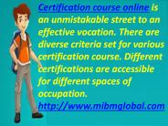 Certification course online o an effective vocation