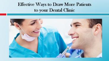 Effective Ways to Draw More Patients to your Dental Clinic presentation ...