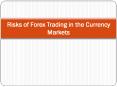 Risks of Forex Trading in the Currency Markets PowerPoint PPT Presentation