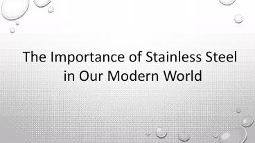The Importance of Stainless Steel in Our Modern World