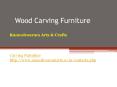 Wood Carving Furniture PowerPoint PPT Presentation