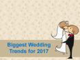 Biggest Wedding Trends for 2017 PowerPoint PPT Presentation