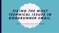 Fixing The Most Technical Issues In Roadrunner email. PowerPoint PPT Presentation