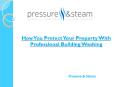 How You Protect Your Property With Professional Building Washing PowerPoint PPT Presentation