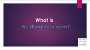 Things You Shoul Know About FieldEngineer.com