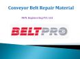 Conveyor Belt Repair Material – Size does not matter PowerPoint PPT Presentation