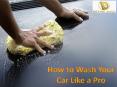 How to Wash Your Car Like a Pro | Car Detailing Services PowerPoint PPT Presentation