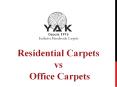 Residential Carpets versus Office Carpets PowerPoint PPT Presentation