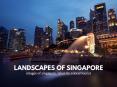 Landscapes of Singapore : Photography by a local tourist PowerPoint PPT Presentation