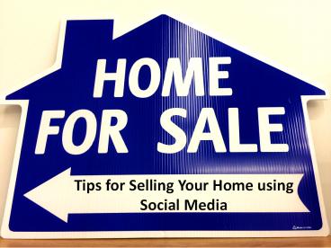 Tips for Selling Your Home using Social Media