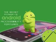 The Secret Powers of Android Accessibility Features