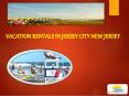 Vacation Rentals in Jersey City New Jersey PowerPoint PPT Presentation