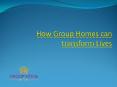 How Group Homes can transform Lives PowerPoint PPT Presentation