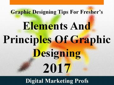 Graphic Designing Tips For Fresher’s - Elements And Principles Of Graphic Designing 2017 | Digital Marketing Profs