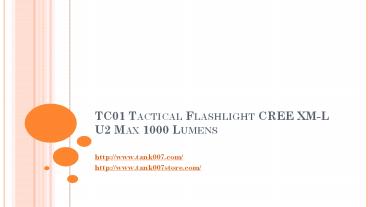 TC01 Tactical Flashlight CREE XM-L U2 Max 1000 Lumens