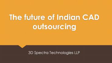 The future of Indian CAD outsourcing