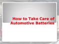 How to take care of Automotive Batteries PowerPoint PPT Presentation